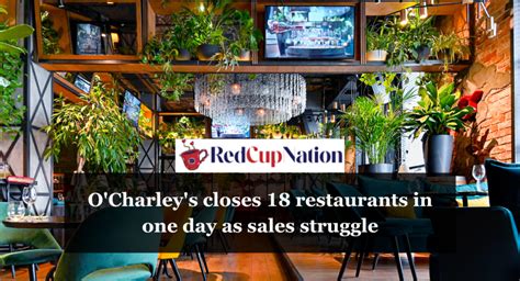 OCharleys closes 18 restaurants in one day as sales。